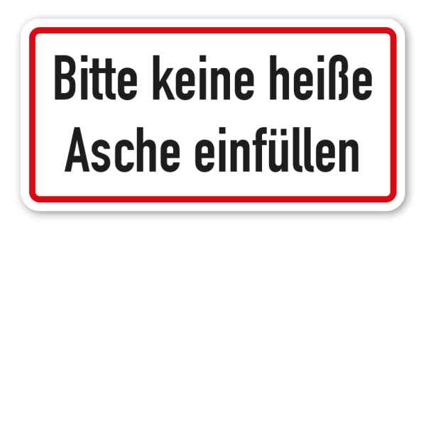 Hinweisschild Bitte keine heiße Asche einfüllen