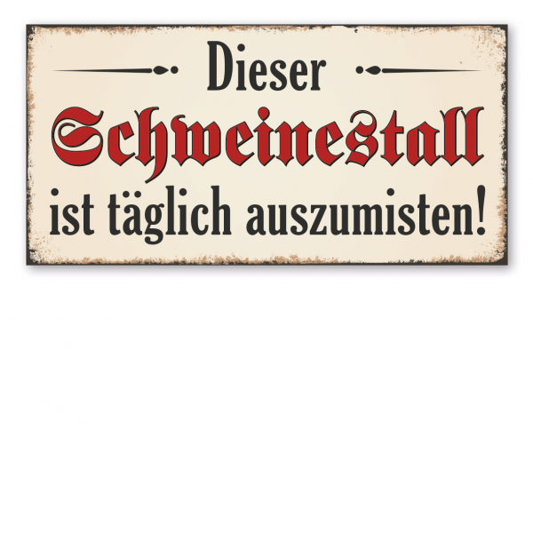 Retro Spruchschild Dieser Schweinestall ist täglich auszumisten