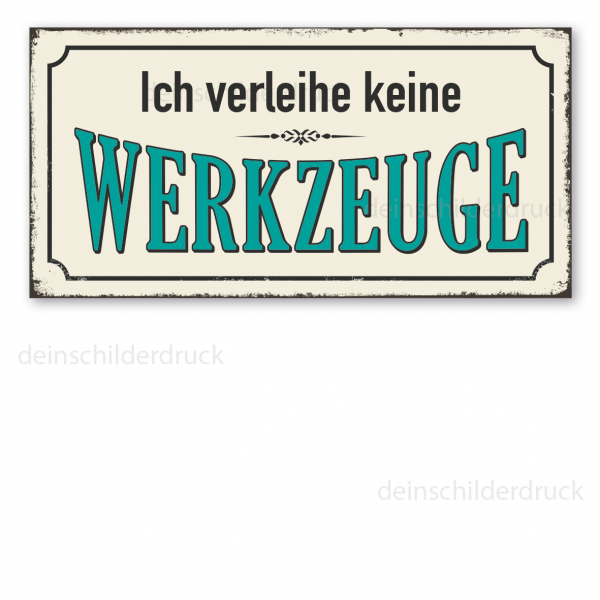 Retro Schild Ich verleihe keine Werkzeuge