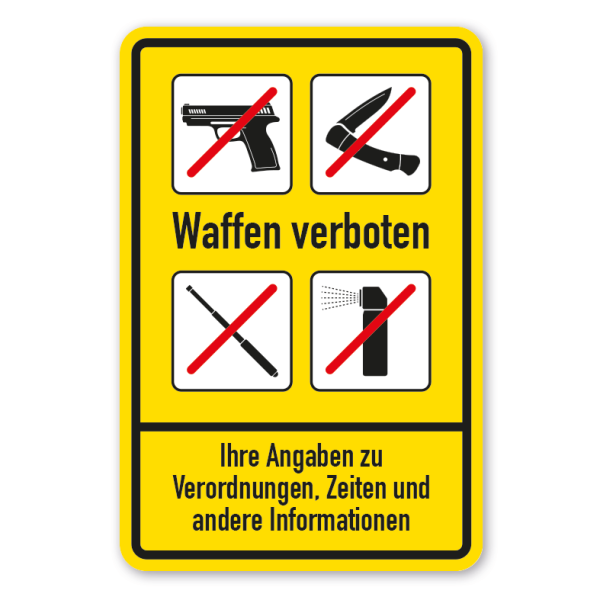 Betriebsschild Waffen verboten - mit vier Verbotszeichen - mit Ihren Verordnungsangaben