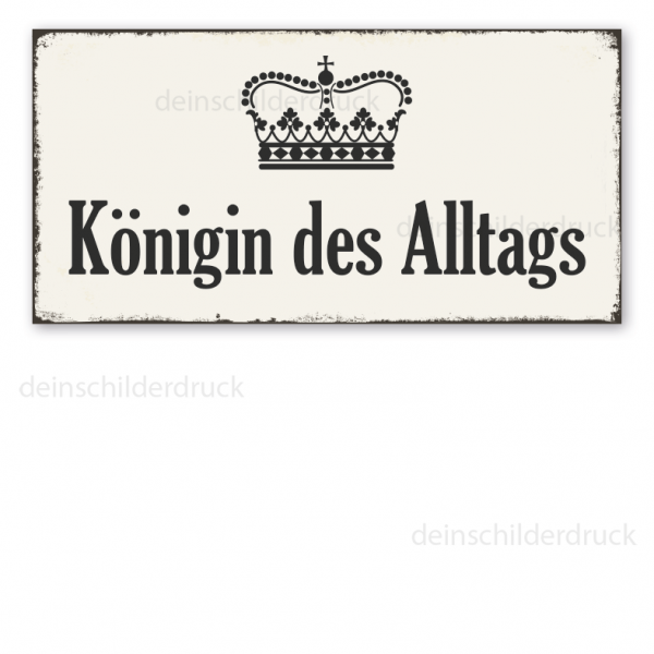 Retroschild Königin des Alltags - mit Krone