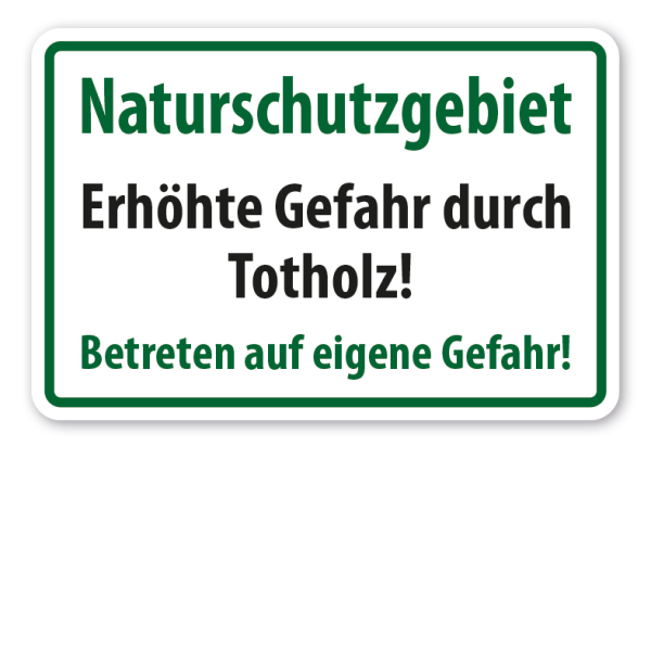 Schild Naturschutzgebiet - Erhöhte Gefahr durch Totholz - Betreten auf eigene Gefahr