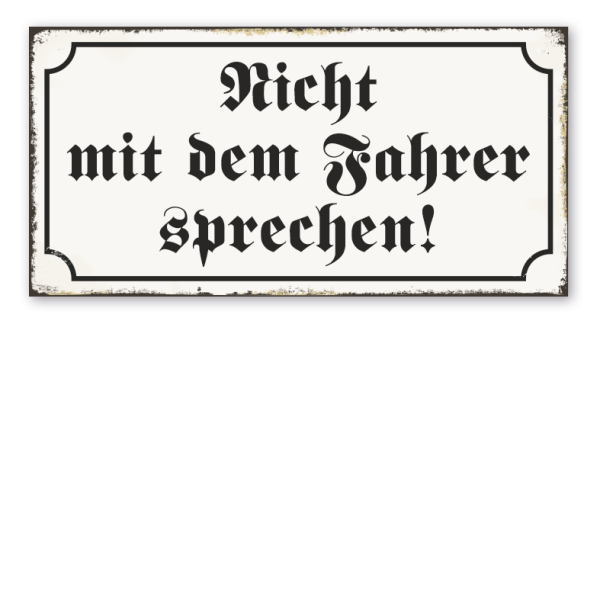 Retro Schild Nicht mit dem Fahrer sprechen