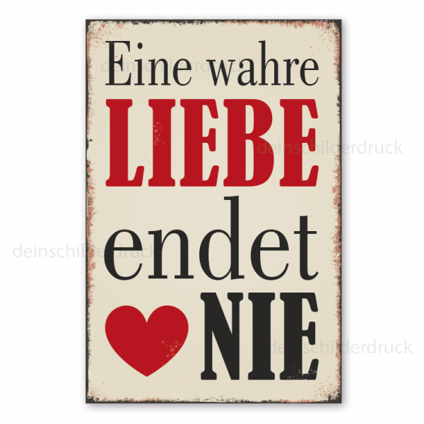 Retro Schild Eine wahre Liebe endet nie