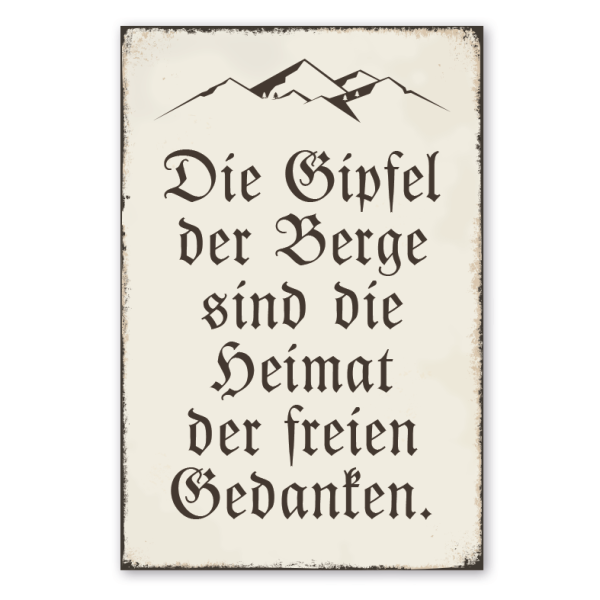 Retro Schild Die Gipfel der Berge sind die Heimat der freien Gedanken