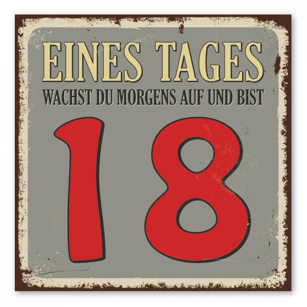 Retroschild / Vintage-Schild Eines Tages wachst du morgens auf und bist 18 – Geburtstagsschild mit individueller Jahreszahl