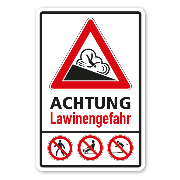 Hinweisschild Achtung Lawinengefahr - Gebiet für Fußgänger, Skifahrer und Rodler gesperrt