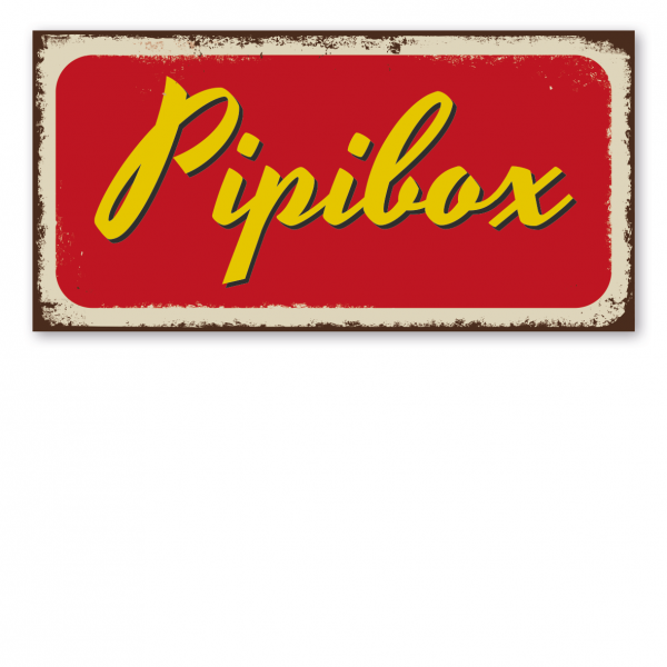 Retroschild / Vintage-Textschild Pipibox