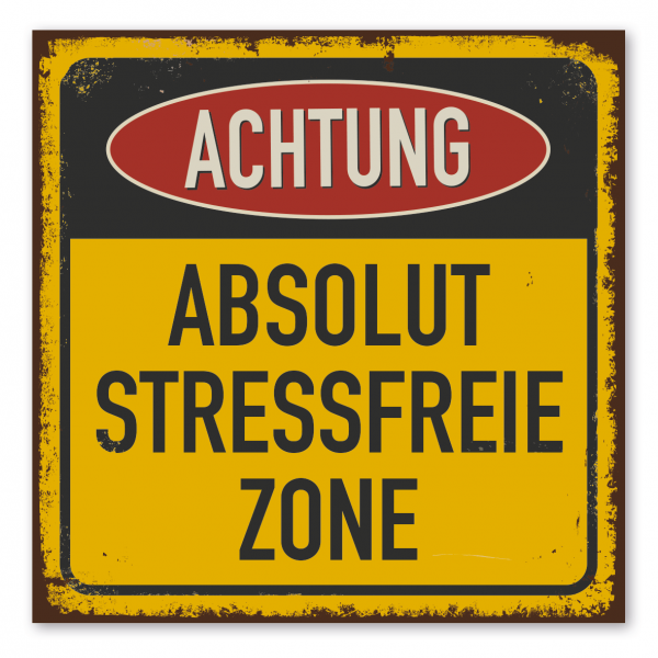 Retroschild / Vintage-Warnschild Absolut stressfreie Zone