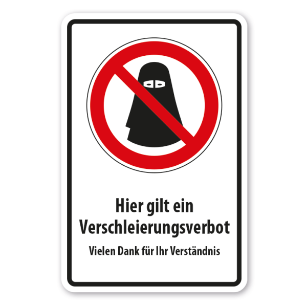 Verbotsschild Hier gilt ein Verschleierungsverbot. Vielen Dank für Ihr Verständnis