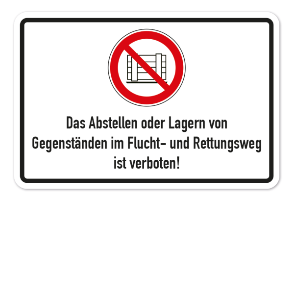 Hinweisschild Das Abstellen oder Lagern von Gegenständen im Flucht- und Rettungsweg ist verboten