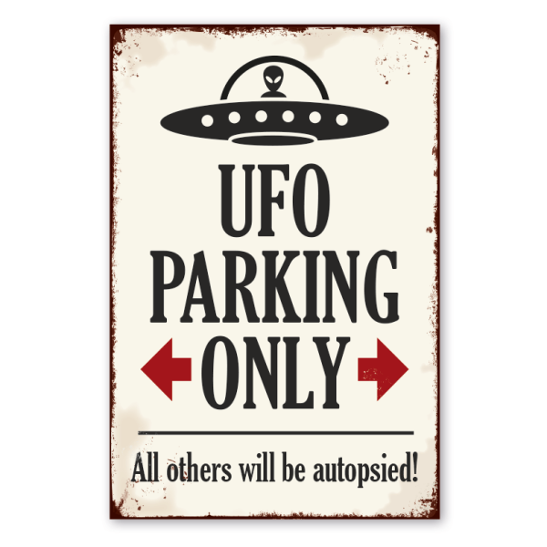 Retro Parkplatzschild UFO parking only - All others will be autopsied