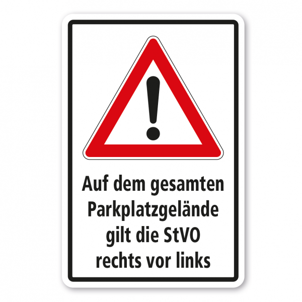 Parkplatzschild Auf dem gesamten Parkplatzgelände gilt die StVO rechts vor links - Kombi