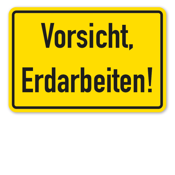 Hinweisschild Vorsicht, Erdarbeiten