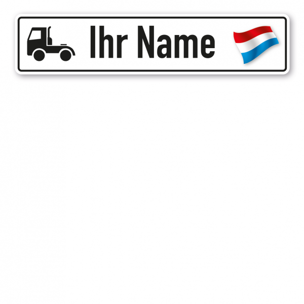 Truck / LKW - Schild mit Wunschtext und Landesflagge - Luxemburg