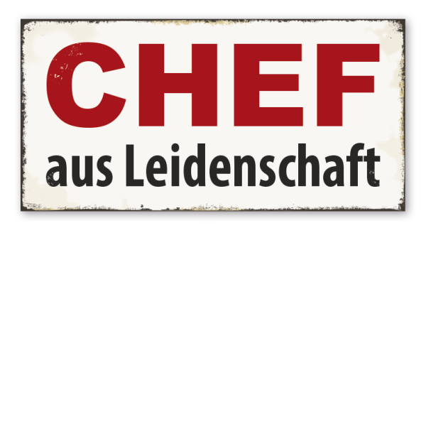 Retro Schild Chef aus Leidenschaft