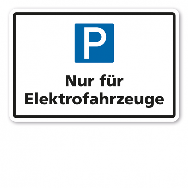 Parkplatzschild Nur für Elektrofahrzeuge - mit Parkplatzsymbol