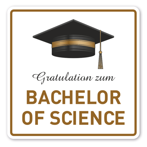 Schild Gratulation zum Bachelor of Science
