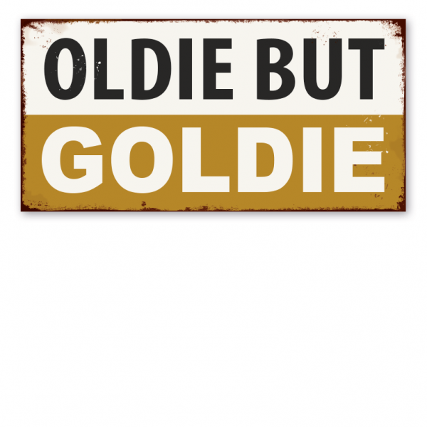 Retro Schild Oldie but goldie