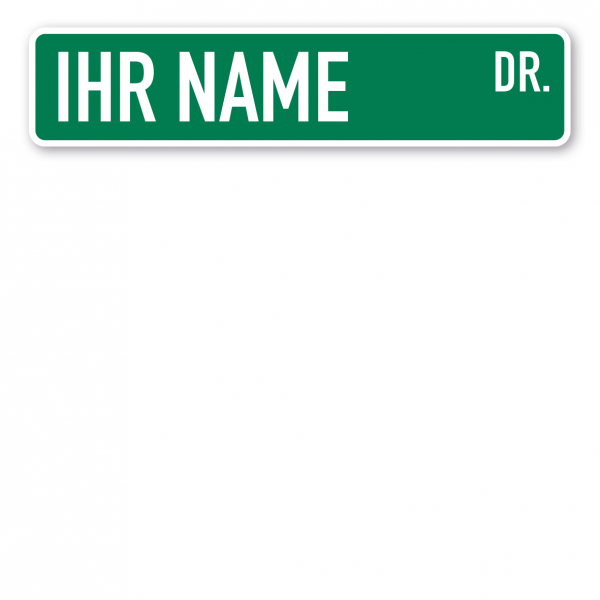 Straßenschild in US - Optik in 5 Varianten nach individueller Textvorgabe und DR - Zusatz (Drive)