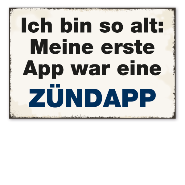Retro Schild Ich bin so alt - Meine erste App war eine Zündapp