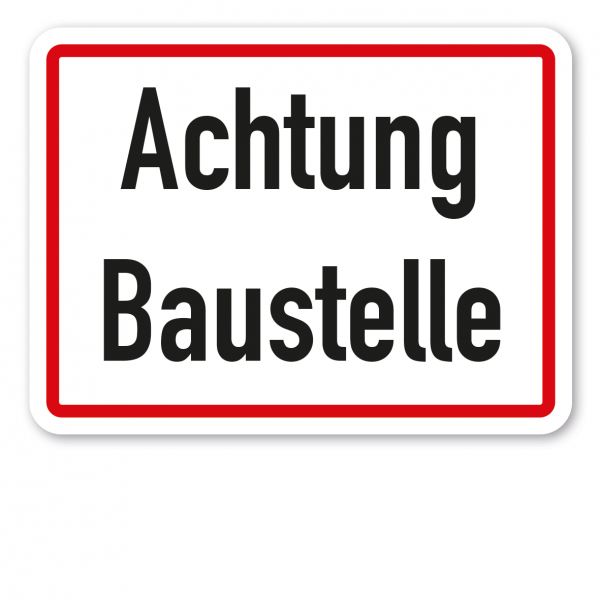 Zusatzzeichen Achtung Baustelle - Verkehrsschild VZ-17