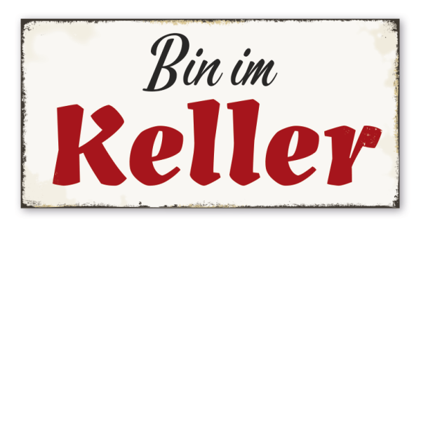 Retro Schild Bin im Keller