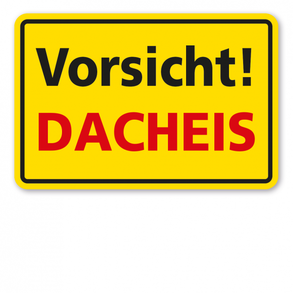 Warnschild / Textschild Vorsicht! Dacheis