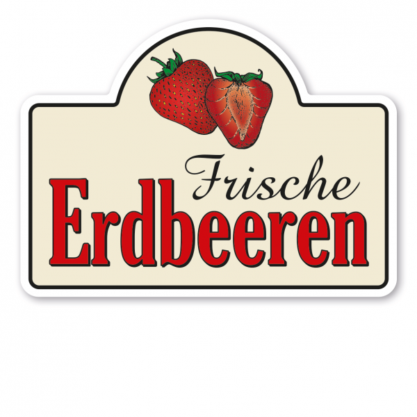 Verkaufsschild / Ernteschild Frische Erdbeeren – mit Abbildung Erdbeeren