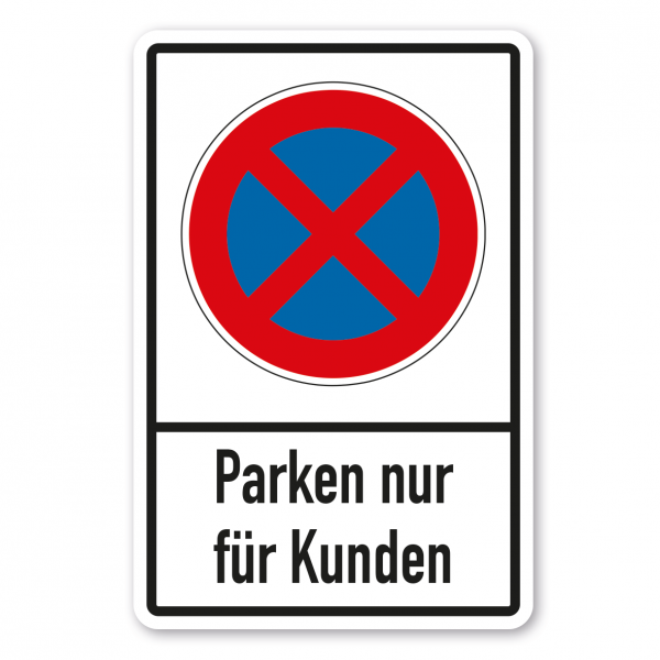 Parkplatzschild Parken nur für Kunden - absolutes Halteverbot - Verkehrsschild