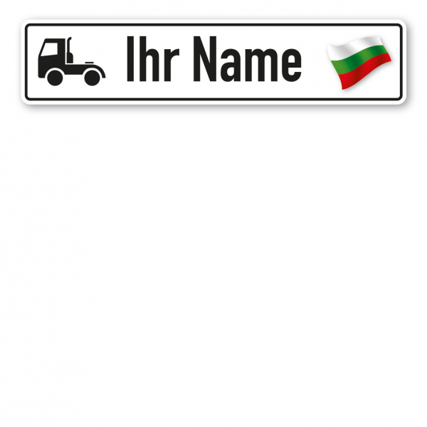 Truck / LKW - Schild mit Wunschtext und Landesflagge - Bulgarien