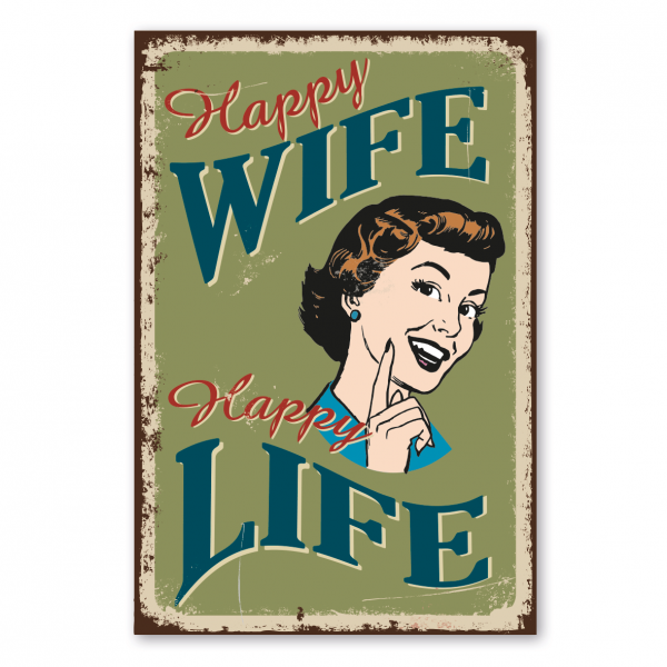 Retroschild / Vintage-Schild Happy wife, happy life