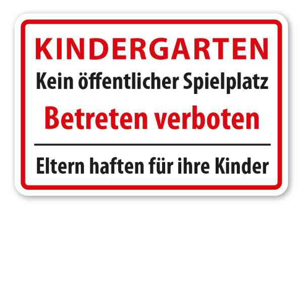 Hinweisschild Kindergarten - Kein öffentlicher Spielplatz - Betreten verboten - Eltern haften für ihre Kinder
