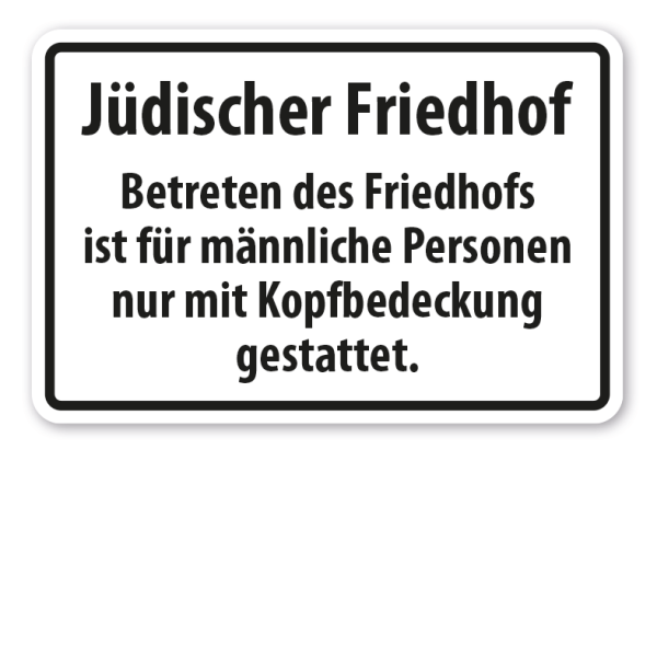 Schild Jüdischer Friedhof - Betreten des Friedhofs ist für männliche Personen nur mit Kopfbedeckung gestattet