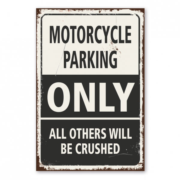Retroschild / Vintage-Parkschild Motorcycle parking only - all others will be crushed - weiß