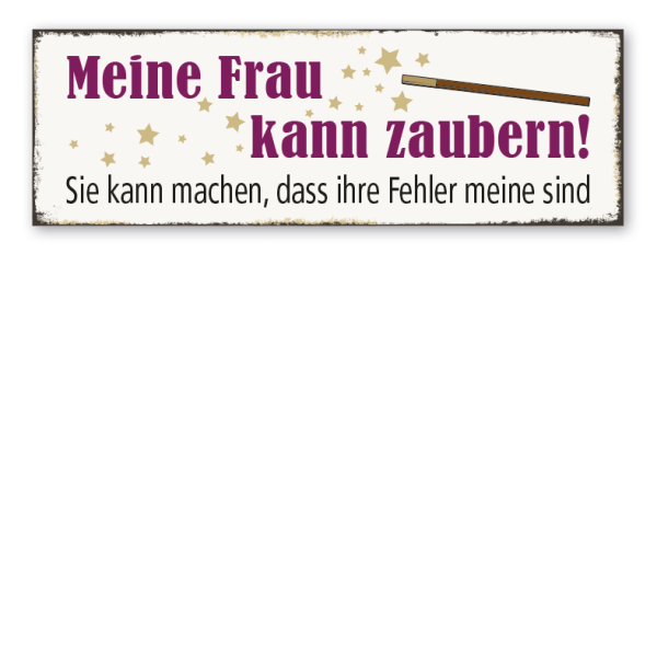 Retroschild Meine Frau kann zaubern - Sie kann machen, dass ihre Fehler meine sind