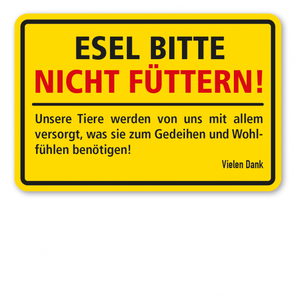 Weideschild Esel bitte nicht füttern! Unsere Tiere werden von uns mit allem versorgt, was sie zum Gedeihen und Wohlfühlen benötigen