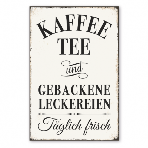 Retro Farmhouse Schild Kaffee, Tee und gebackene Leckereien - Täglich frisch