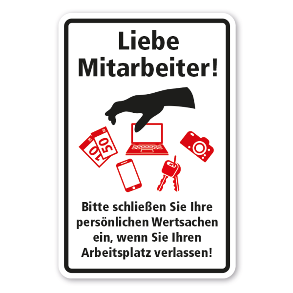 Schild Liebe Mitarbeiter - Bitte schließen Sie Ihre persönlichen Wertsachen ein, wenn Sie Ihren Arbeitsplatz verlassen