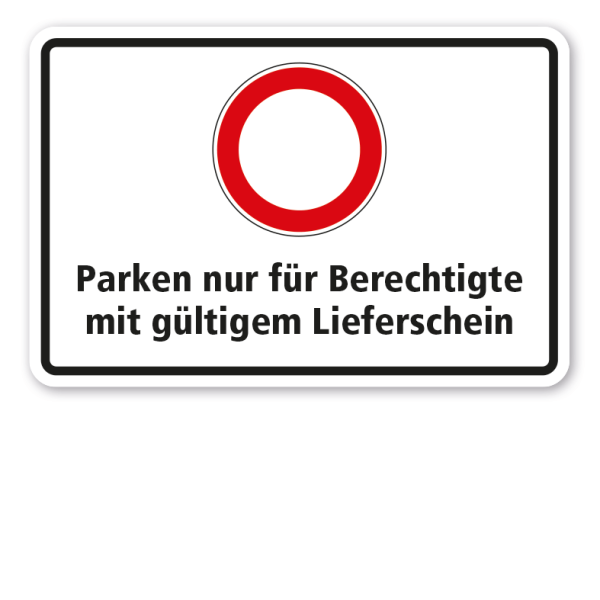 Verkehrsschild Parken nur für Berechtigte mit gültigem Lieferschein