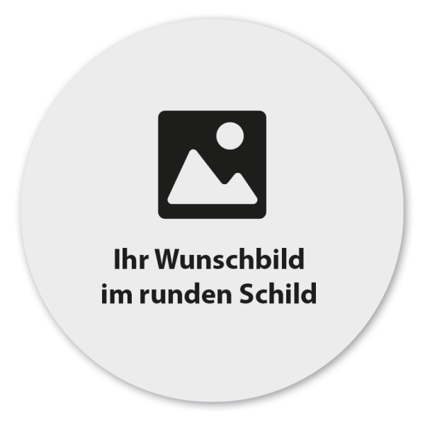 Ihr Wunschbild als rundes Schild