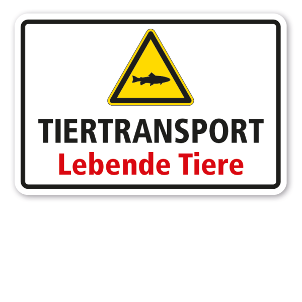 Warnschild Tiertransport - Lebende Tiere - mit Warnzeichen Fisch