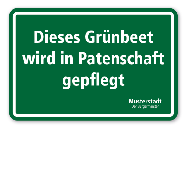 Schild Dieses Grünbeet wird in Patenschaft gepflegt – mit Ihrem Stadtnamen