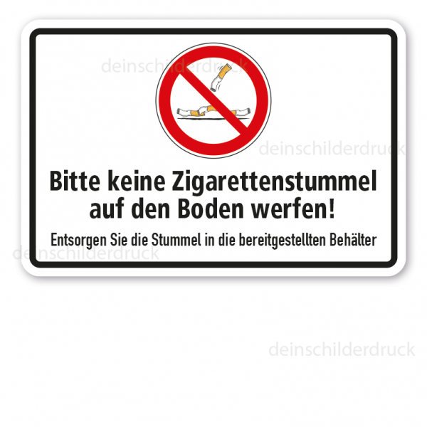Verbotsschild Bitte keine Zigarettenstummel auf den Boden werfen. Entsorgen Sie die Stummel in die bereitgestellten Behälter